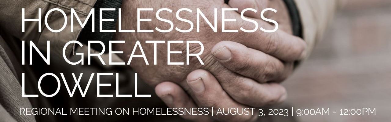 Homelessness in Greater Lowell text over background of clasped hands